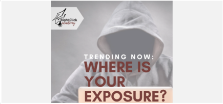 Right Click Solutions Academy-Where is Your Exposure